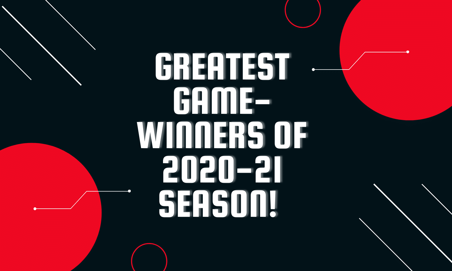 Best Game-Winner Of The 2020-21 Season!