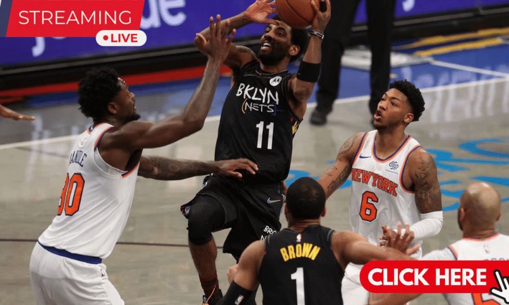 New York Knicks VS Brooklyn Nets Live Stream