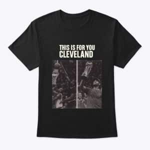 This Is For You Cleveland T-Shirt